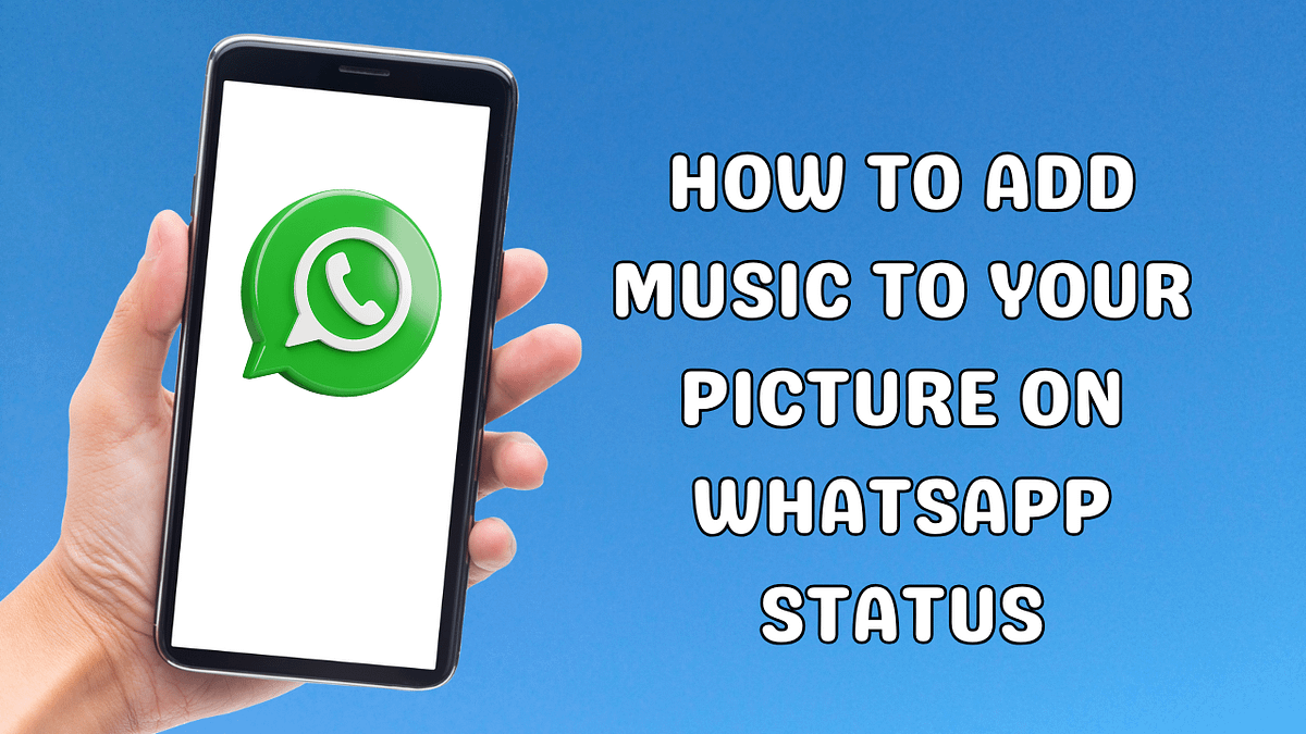 How To Add Music To Your Picture On Whatsapp Status